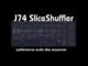 J74 SliceShuffler